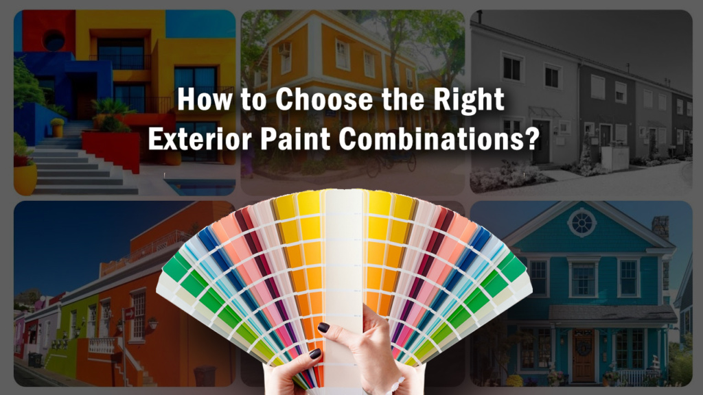 How to Choose the Right Exterior Paint Combinations?